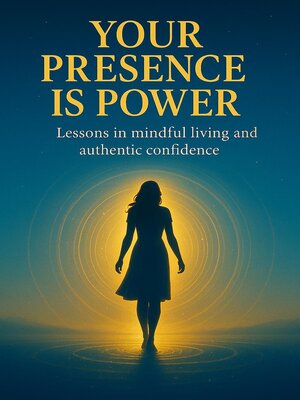 cover image of Your Presence is Power